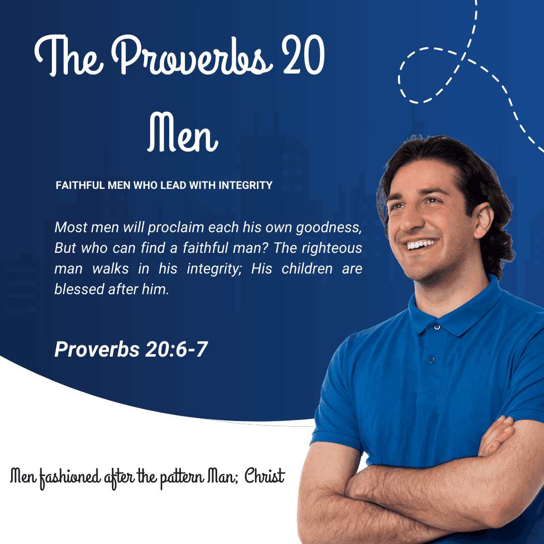 The Proverbs 20 Men